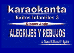 karackanta

Exitos lnfantiles 3

ALEVGRIESYEBUJOS I

h. Aharea mm 9. iguirre