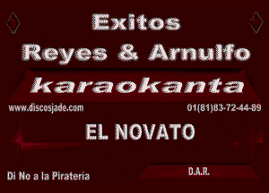 Exitcs
Reyes 81 Arnuifo

karaokania

nwmdnscoxlzsoun 01Ia1lM 7244-219

EL NOVATO

Di No a la Firatena MR