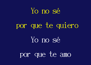 Y0 no 8

por que te quiero

Y0 no 8

por que te amo