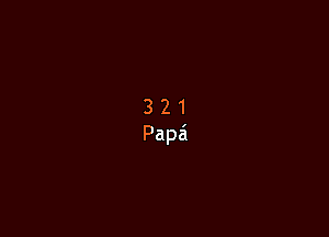 321
Papa