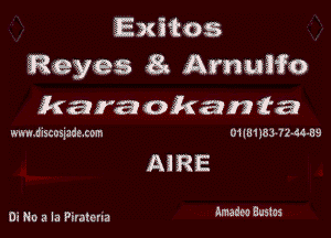 Exitos
Rayes 8. ArnaWo
karaokania

wwmdiscosltdmom onunu 71-03-89

AIRE

0i No a la Pirotena amadm Bums