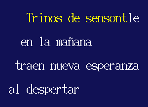 Trinos de sensontle

en la ma ana

traen nueva esperanza

al despertar