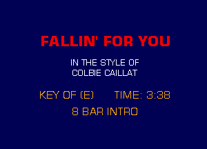 IN THE STYLE 0F
CULBIE CAILLAT

KEY OF (E) TIME BIBS
8 BAR INTRO