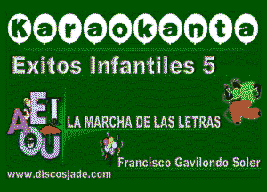 3  66 6

Exitos Enfantiies 5

11L

g! LA MARCHA 05 ms LETRAS
Q? a

Francisco Gaviiondo Suhar
www.discusgndo.com