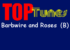 wamiifj

Barbwire and Roses (B)