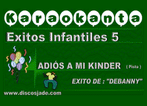 6   6

Exitos infantiies 5

s

s ' ) .

g?) Amos A MI KINBER m...
' 12

www.discosjadc.com

EXITO DE .' DEBANNY