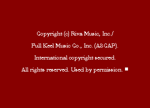 Copyright (c) Riva Music, Inc!
Full Keel Muaic 00., Inc. (ASCAP)
Imm-nan'onsl copyright secured

All rights ma-md Used by pamboion ll