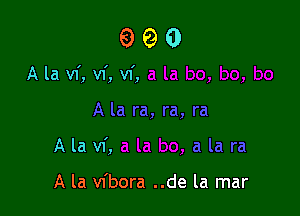 600

A la vf, vf, vf,

A la W,

A la vfbora ..de la mar