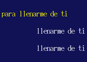 para llenarme de ti

llenarme de ti

llenarme de ti