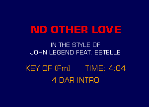 IN THE STYLE OF
JOHN LEGEND FEAT ESTELLE

KEY OF (Fm) TIME 404
4 BAR INTRO