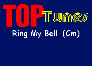 wamiifj

Ring My Bell (Cm)