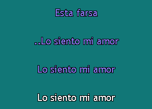 Esta farsa

..Lo siento mi amor

Lo siento mi amor

Lo siento mi amor