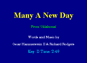 NIany A New Day

Worth and Mumc by
Oacar Hammmncin II ck Mum! Rodgers

Key DTlme 249