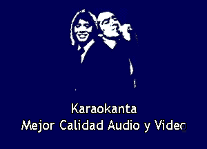 Karaokanta
Mejor Calidad Audio y Vider