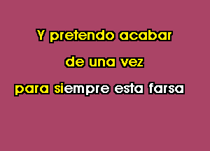 Y pretendo acobar

de una V92

para siempre esto forsa