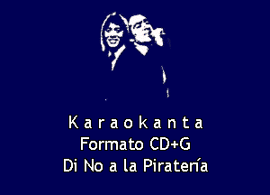 Karaokanta
Formato CDJcG
Di No a la Pirateda