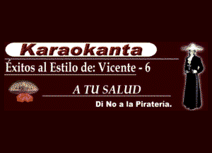 IKaraakh 'nta

Exitos al Estilo de. Vicente 6
mm. A w smun

4.6M .
DI No a la Puntenn.