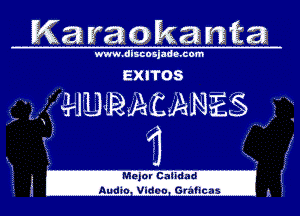 Kg raakanta

ma! mmjmcom

EXITOS

.ig-z.-1-Je-Liwmcmmgs

K g x? X

j, - Mejor'Catidad f
' 1 Audio Vidou.Graficas t E