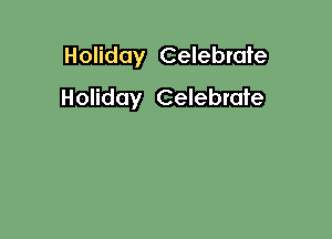 Holiday Gelebrate
Holiday Gelebrate