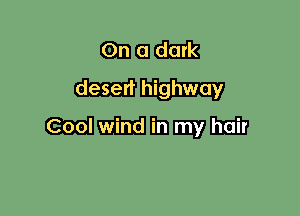 Gama dark
desert highway

mammy