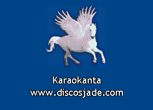 Karaokanta
www.discosjade.com