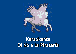 Karaokanta
Di No a la Piraten'a