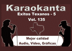 Karaokanta

Exitos Texanos - 5
Vol. 135

Major calldad ,
. Audio, Video, 61211555