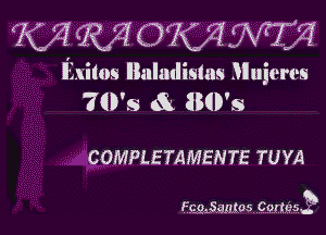 mmommg

Exitos Buludisias Jllujercs
70's . 350's

COMPLE TA MEN TE TU YA

E 529353111105. 99(1 ?