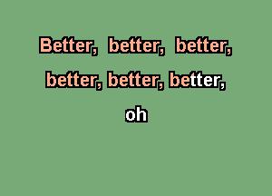 Betterg mm mm
mm, mm, mm,
