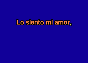 Lo siento mi amor,