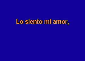 Lo siento mi amor,