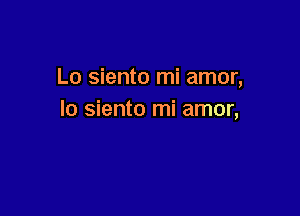 Lo siento mi amor,

lo siento mi amor,