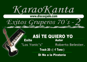 Kg moKm-zta

WWW. - MDS'I- .CGI'II

'LI ((105 g'mpmnx 70 .5 -2

ASi TE QUIERO YO

Exito Auto!
Lon Ynnir 'x Roberto Ralestm.

Track 20 ( '1 Tuna)
OI No .1 ha Plvatelia