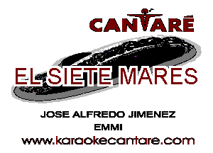 CAMRE

EL SIiE'I'EgiMf-Xi IRES

JOSE ALFREDO JIMENEZ
EM MI

www.koraokecamcrecom