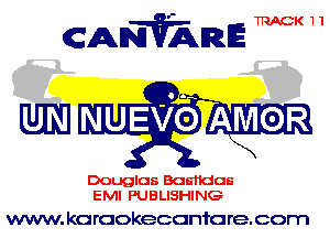 TRACK11

CANVARE

Douglas Bastidas
EMI PUBLISHING

www. karaokecanfore. corn