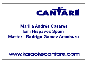 CANVARE

Marilia Andrfas Casares
Emi Hispavox Spain
Master 1 Rodrigo Gomez Aramburu

WWW KOI'CIOKBCGFTTGI'S.COTI1