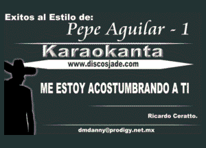 Exitos al Estilo de-

ngc Aguifm - I

K 3 r3 0 k a n t a
- -m. discosjade. com-n-

ME ESTOY ACOSTUMBRANDO A Tl

CMMNMMw.m!.mx