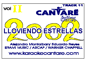 '1'th 'I I'I

vol CANVARE
(93
(a A m 5
LLOVIEwU ESTRELLAS
v (fqhg

Alainndro Monhlbcrv Eduardo Ray!
ERAMI MUSIC I ASCAP I WARNER CHAPPELL

www.korookecomcrecom