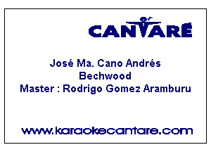 CANVARE

Josfa Ma. Cano Andrfas
Bechwood
Master 1 Rodrigo Gomez Aramburu

WWW KOI'CIOKBCGFTTGI'S.COTI1