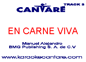TRACK 8

cAN'WAmE

EN CARNE VIVA

Manuel Alejandro
BMG Publlahlng S. A. de C.V

www. kc rookeco nfo re.com