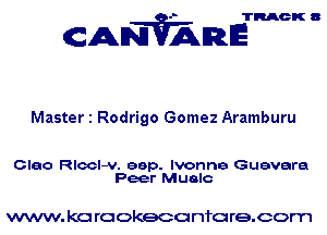 TRACK 8

ANVAmE

Master 1 Rodrigo Gomez Aramburu

Cleo Rlocl-v. 99p. Ivonne Guevara
Peer Mualc

www. kc rcokeco nfo re.com