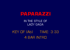 IN THE STYLE 0F
LADY GAGA

KEY OF (Ab) TIME 383
4 BAR INTRO