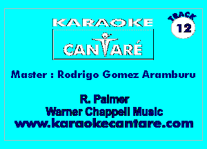 Master Rodrigo Gomez Aramburu

R.Palmer

Warner Chappell Munlc
www.karaolaeeuniare.com