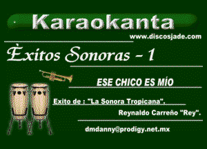 Karaokanta

www.disnnsjadn.com

fxitos (Sonoras - 1

ESE cmco ES mo

Romano Canaho 119,.

dmdammtodigymohmx