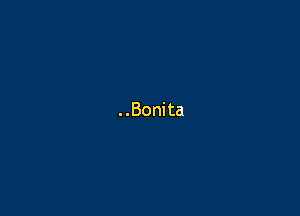 . .Bonita