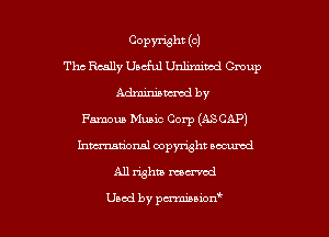Copyright (c)
Tho Really Useful Unlimiwd Group
Adminiuutd by
Fanoua Music Corp (ASCAP)
hmdonal copyright secured

All whiz moaned

Used by pmm'uioxf