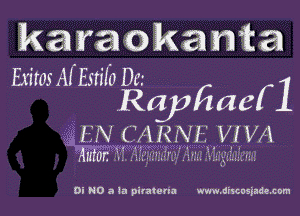 karaokanta

EtiIOS Af'fstitb Dc.-
qufzaefl

IN m R M 3 1w VA

Amor. . -.

Di N0 .1 la pi'atena www.discosiade.co