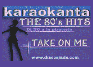 karaamkmma
THE 80's mm

1)! NO A la irateria -

Jfgrgxe ON ME.

www.dlscosjadecem