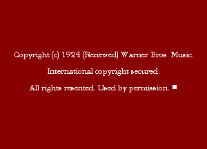 Copyright (c) 1924 (Emmet!) Wm Bros. Music.
Inmn'onsl copyright Banned.

All rights mammal. Used by pmm'ssion. I