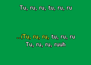 Tu, ru, ru, tu, ru, ru

..(Tu, ru, ru, tu, ru, ru
Tu, ru, ru, ruuh